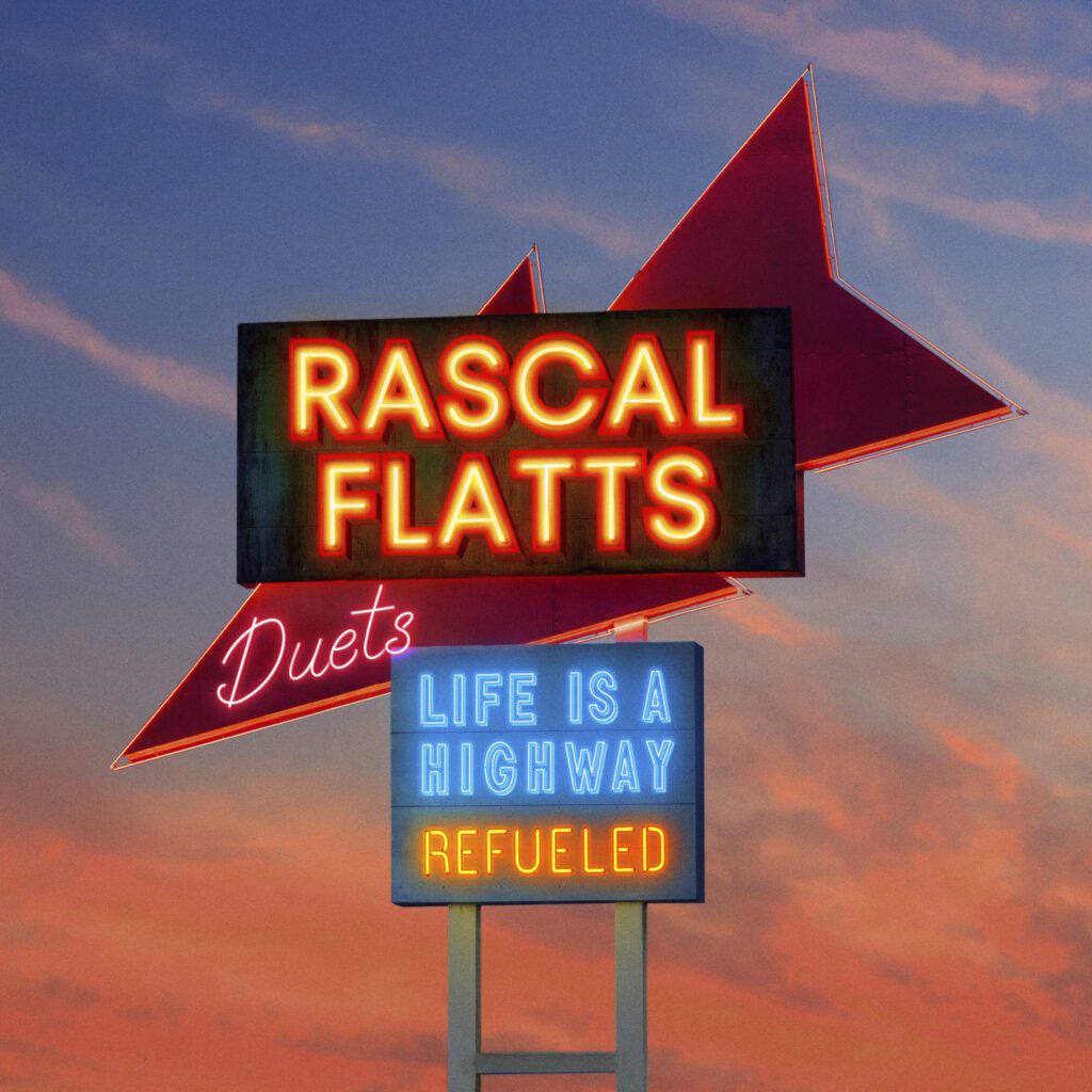 Rascal Flatts: Life Is A Highway Refueled Duets
