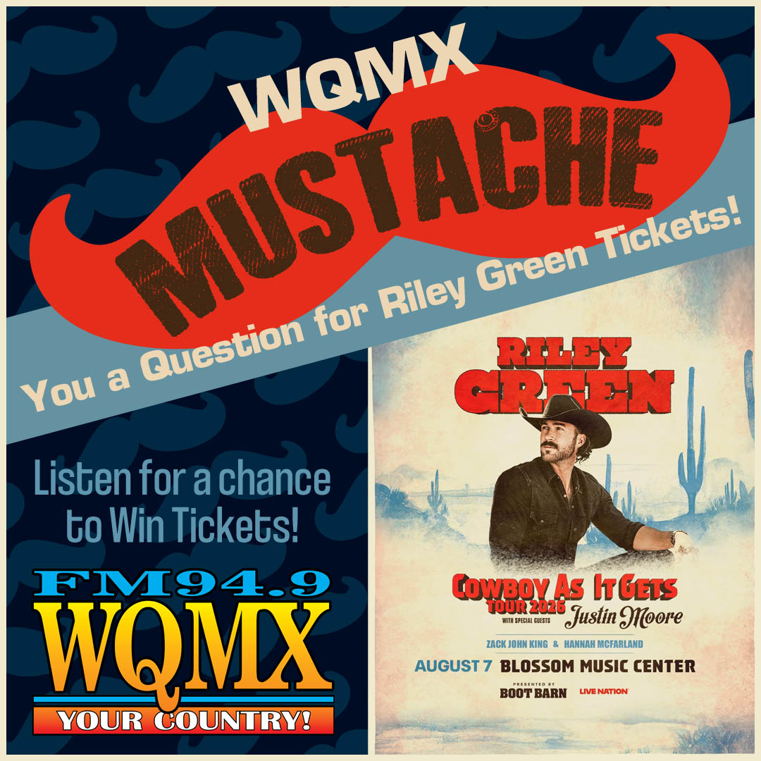 WQMX ‘Mustache’ You a Question for Riley Green Tickets!