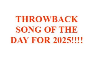 THROWBACK SONGS YEARLY