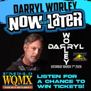 Wqmx darrylWorley now&later